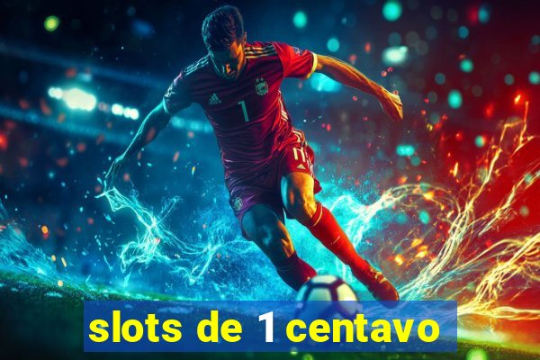 slots de 1 centavo